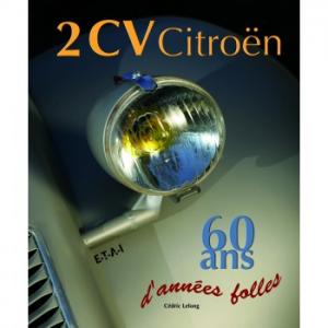 2cv CITROEN - 60 ans d'annees folles - 2eme edition