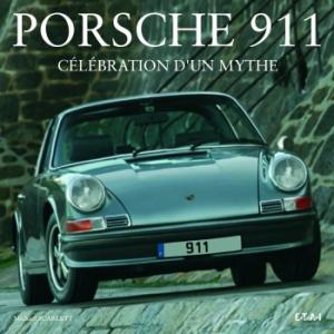 PORSCHE 911 - Celebration d'un mythe